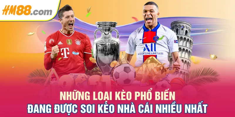 Những loại kèo phổ biến đang được soi kèo nhà cái nhiều nhất Những loại kèo phổ biến đang được soi kèo nhà cái nhiều nhất